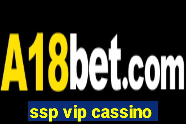 ssp vip cassino